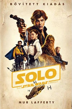 [Star Wars Disney Canon Novel 3.1] • SW - Solo - Egy Star Wars történet